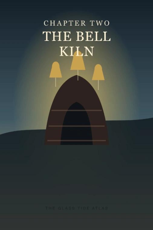 Chapter Two: The Bell Kiln